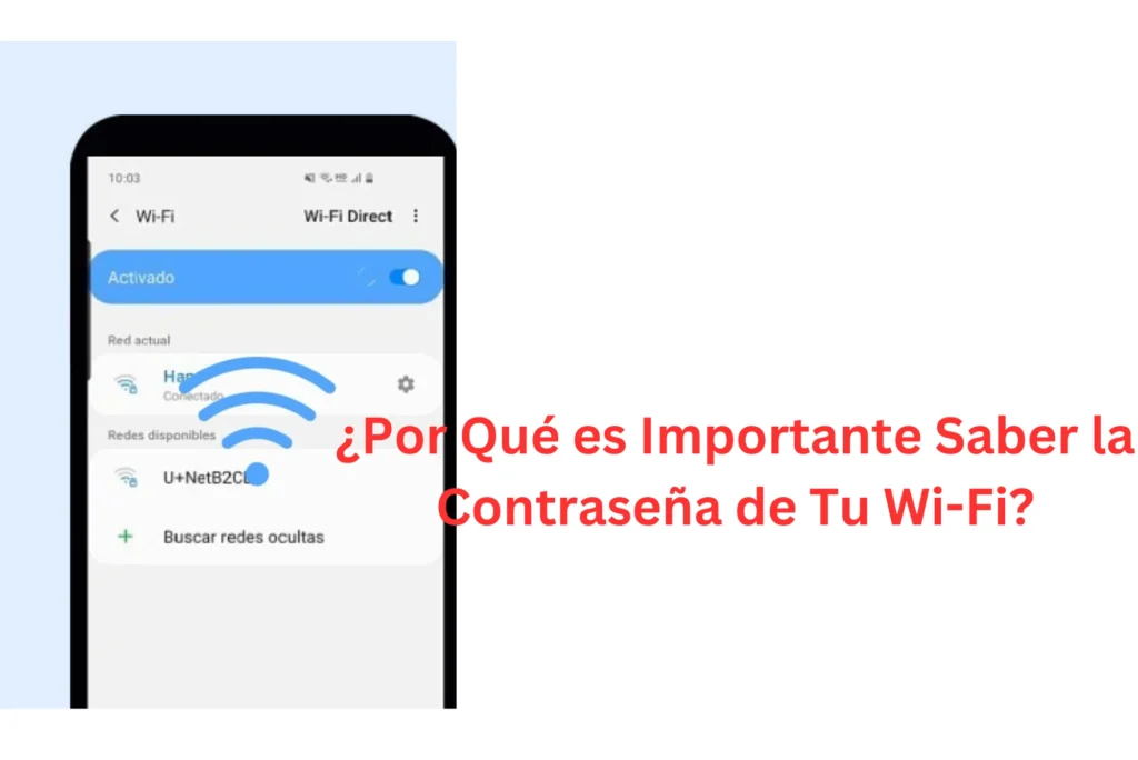 ¿Por Qué es Importante Saber la Contraseña de Tu Wi-Fi?